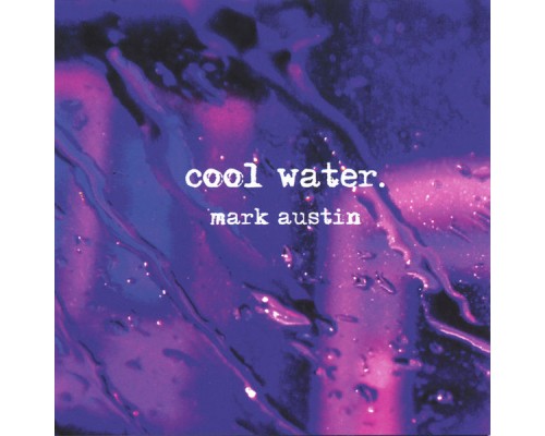 Mark Austin - Cool Water