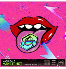 Mark Bale - Make It Hot