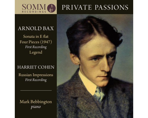 Mark Bebbington - Private Passions (Bax - Cohen) Mark Bebbington - Private Passions (Bax - Cohen)