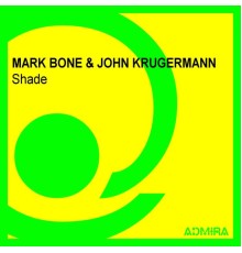 Mark Bone, John Krugermann - Shade