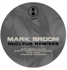 Mark Broom - Nucleus Remixes