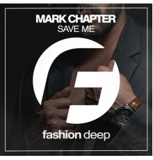 Mark Chapter - Save Me