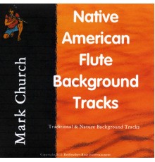 Mark Church - Native American Flute Backgrounds