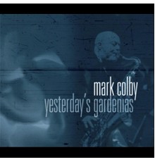 Mark Colby - Yesterday's Gardenias