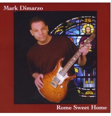 Mark Dimarzo - Rome Sweet Home