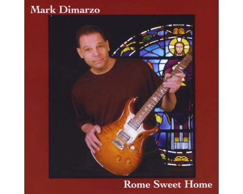 Mark Dimarzo - Rome Sweet Home