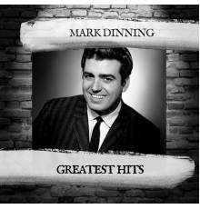 Mark Dinning - Greatest Hits