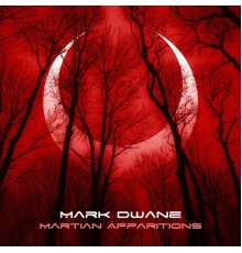 Mark Dwane - Martian Apparitions