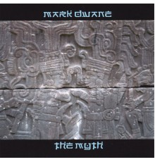 Mark Dwane - The Myth