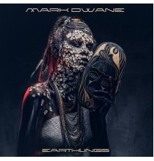 Mark Dwane - Earthlings