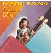 Mark Egan - A Touch of Light