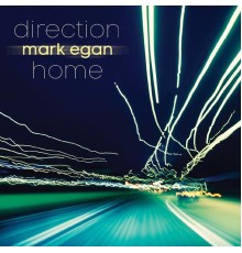 Mark Egan - Direction Home