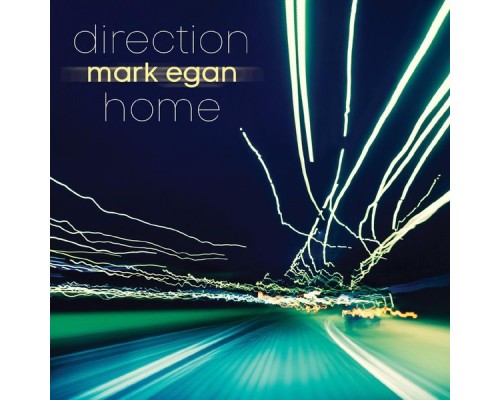 Mark Egan - Direction Home