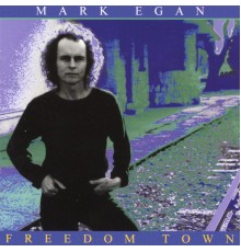 Mark Egan - Freedom Town