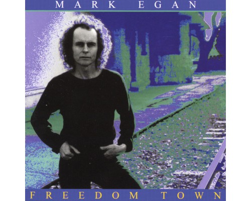 Mark Egan - Freedom Town