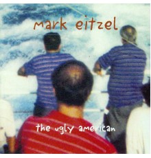 Mark Eitzel - The Ugly American