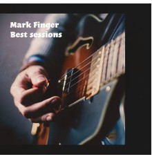 Mark Finger - Best Sessions