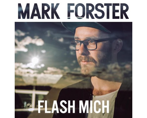 Mark Forster - Flash mich