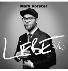 Mark Forster - LIEBE s/w