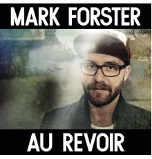 Mark Forster - Au Revoir