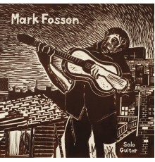 Mark Fosson - Solo Guitar