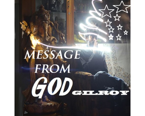 Mark Gilroy - Message From God