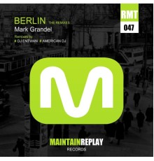 Mark Grandel - Berlin (The Remixes)