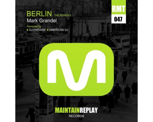 Mark Grandel - Berlin (The Remixes)