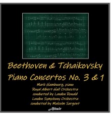 Mark Hambourg, London Symphony Orchestra & Royal Albert Hall Orchestra - Beethoven & Tchaikovsky: Piano Concertos NO. 3 & 1