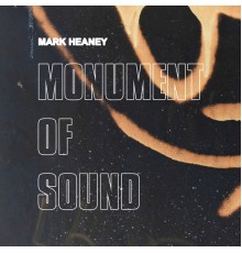 Mark Heaney - Monument of Sound