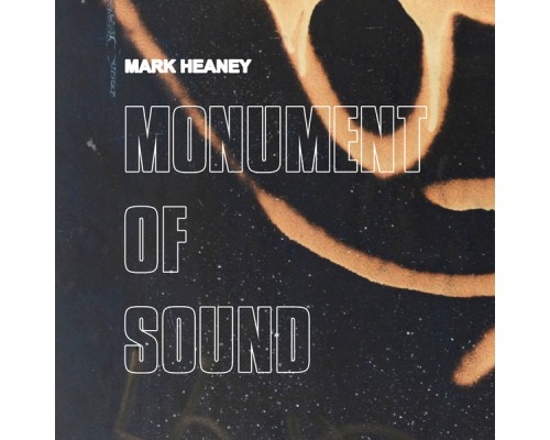 Mark Heaney - Monument of Sound