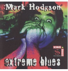Mark Hodgson - Extreme Blues