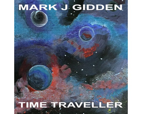 Mark J Gidden - Time Traveller