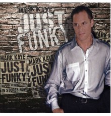 Mark Kaye - Just Funky