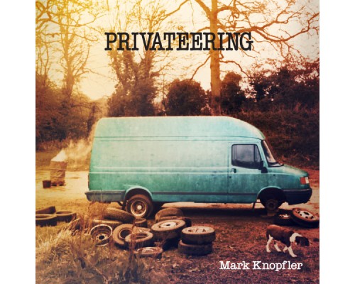 Mark Knopfler - Privateering