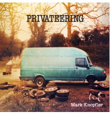 Mark Knopfler - Privateering