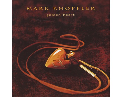 Mark Knopfler - Golden Heart