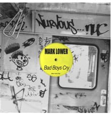 Mark Lower - Bad Boys Cry