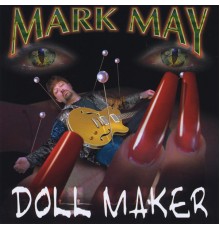 Mark May Band - Doll Maker