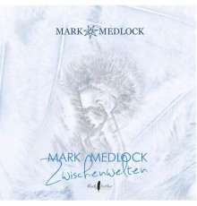 Mark Medlock - Zwischenwelten