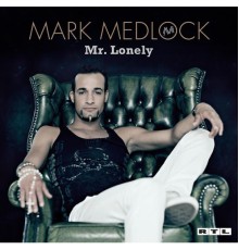 Mark Medlock - Mr. Lonely (Re-Edition)