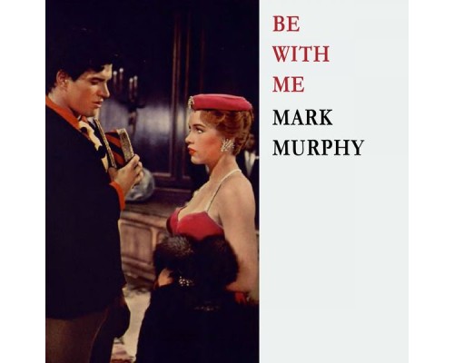 Mark Murphy - Be With Me