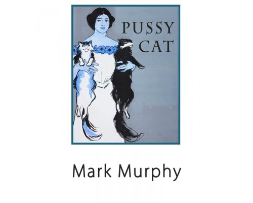 Mark Murphy - Pussy Cat