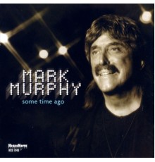 Mark Murphy - Some Time Ago