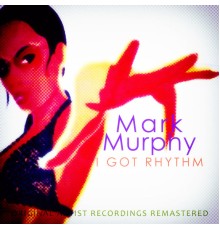 Mark Murphy - I Got Rhythm