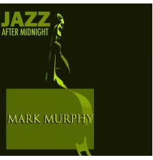 Mark Murphy - Jazz After Midnight