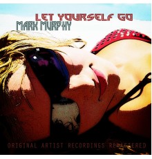 Mark Murphy - Let Yourself Go