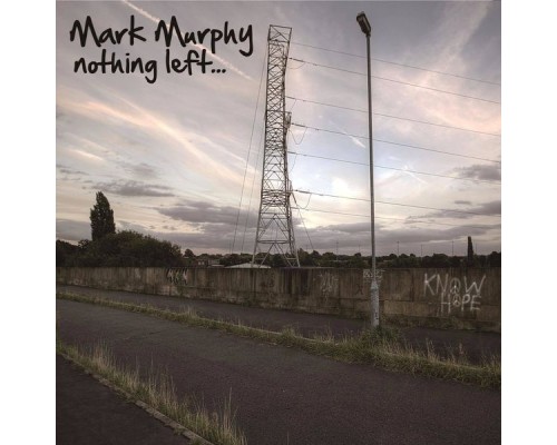 Mark Murphy - Nothing Left