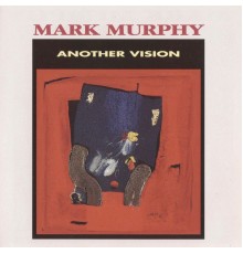 Mark Murphy - Another Vision