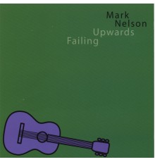 Mark Nelson - Failing Upwards